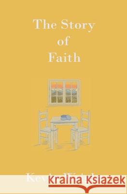 The Story of Faith Kevin Wright 9781733315104