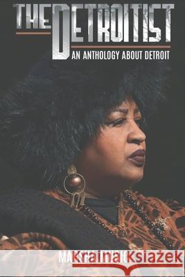 The Detroitist: An Anthology About Detroit Pamela Hilliard Owens Marsha Music 9781733317306