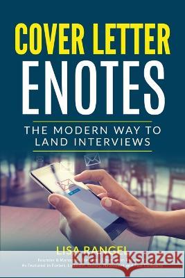 Cover Letter E-Notes: The Modern Way to Land Interviews Lisa Rangel   9781733317634 Chameleon Resumes LLC