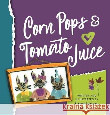 Corn Pops & Tomato Juice Constance Wegmann Fox Constance Wegmann Fox 9781733319201 Fox Specialty Services