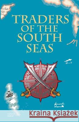 Traders of the South Seas James Farris 9781733319942