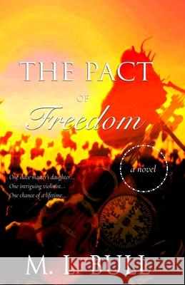 The Pact of Freedom M. L. Bull 9781733324854 Risen Halo Publishing