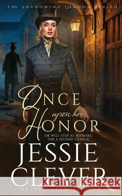 Once Upon Her Honor Jessie Clever 9781733326247 Someday Lady Publishing LLC
