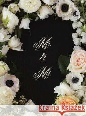 Mr. & Ms. Flowered Wedding Guest Book Something Blue Guest Books 9781733327237 Something Blue Guest Books