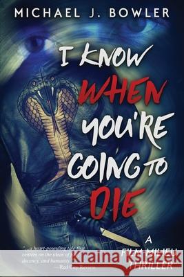 I Know When You're Going To Die Michael J. Bowler 9781733329002 Michael J. Bowler