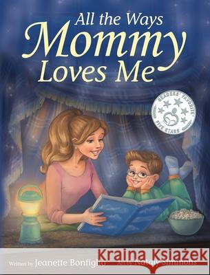 All the Ways Mommy Loves Me Jeanette Bonfiglio Nataly Simmons 9781733334204 Jeanette Bonfiglio