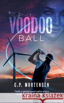 Voodoo Ball C. P. Mortensen 9781733335300 Chris Mortensen Inc.