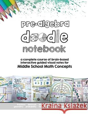 Pre Algebra Doodle Notes: a complete course of brain-based interactive guided visual notes for Middle School Math Concepts Math Giraffe, Brigid Danziger 9781733335416