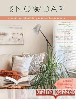 SNOWDAY - a creative lifestyle magazine for teachers: Issue 2 Brigid Danziger Math Giraffe 9781733335423 Math Giraffe, LLC