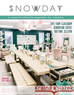 SNOWDAY - a creative lifestyle magazine for teachers: Issue 4 Brigid G Danziger 9781733335454