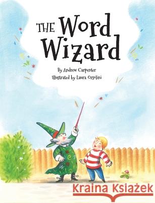 The Word Wizard Laura Orsolini Andrew J Carpenter  9781733338912