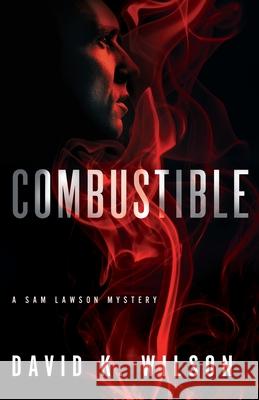 Combustible David K. Wilson 9781733345705 David K. Wilson