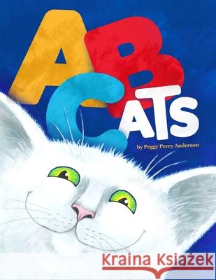 ABCats! Peggy Anderson Peggy Anderson 9781733346276 Doodle and Peck Publishing