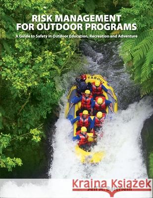 Risk Management for Outdoor Programs: A Guide to Safety in Outdoor Education, Recreation and Adventure Jeff A. Baierlein 9781733349116 Viristar
