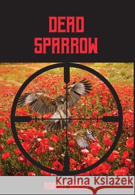 Dead Sparrow Robert North 9781733352307 Robert Waldon