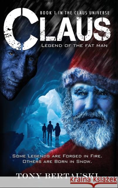 Claus: Legend of the Fat Man Bertauski Tony   9781733353151 Tony Bertauski