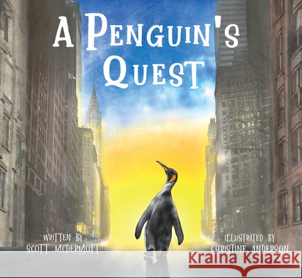 A Penguin's Quest Scott McDermott Christine Anderson 9781733354851