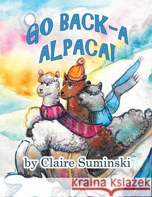 Go Back-a Alpaca: Retrace Your Steps and Discover What You've Lost Claire Suminski 9781733355926 Red Press Co