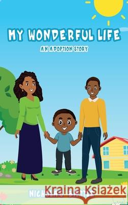 My Wonderful Life: An Adoption Story Nicholas Battle 9781733357067 Ninoscorner Productions