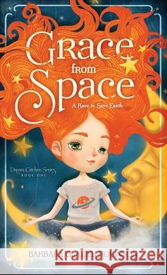 Grace from Space: A Race to Save Earth Barbara Glazier-Robinson Kim Grau Stephanie Gunning 9781733360128