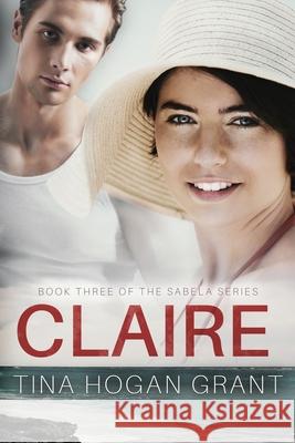 Claire The Sabela Series Book 3 Tina H. Grant 9781733361477