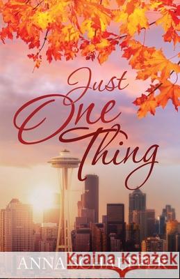 Just One Thing Anna Schaeffer 9781733365703