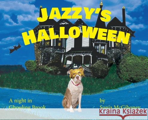 Jazzy's Halloween - A Night in Ghouling Brook Sonja McGiboney 9781733366373