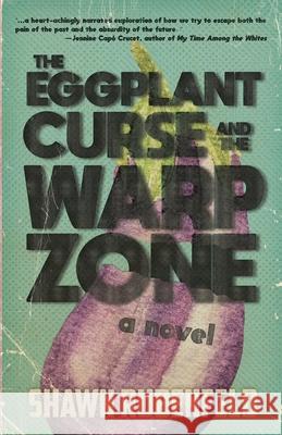 The Eggplant Curse and the Warp Zone Shawn Rubenfeld 9781733367288