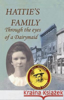 Hattie's Family: Through the Eyes of a Dairymaid Kb Taylor 9781733369725 Boot Top Books