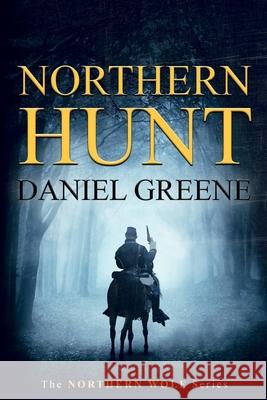 Northern Hunt Daniel Greene 9781733370400