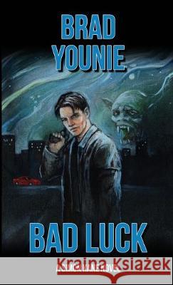 Bad Luck: Simon Kane, Book 1 Brad Younie 9781733371506 Brad Younie