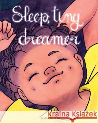 Sleep, Tiny Dreamer Shanita Allen Isabelle Arne 9781733373906 Infinity Plus Publishing