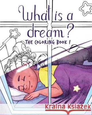 What is a Dream?: The Coloring Book! Shanita Allen Isabelle Arne 9781733373944 