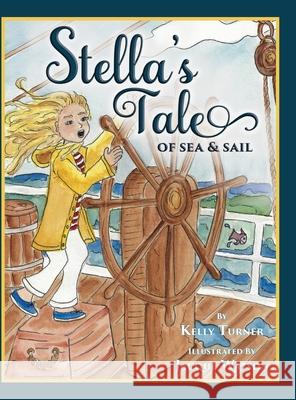 Stella's Tale of Sea and Sail Kelly Turner Jacque Watson 9781733382908 Whisper Sea Company Press