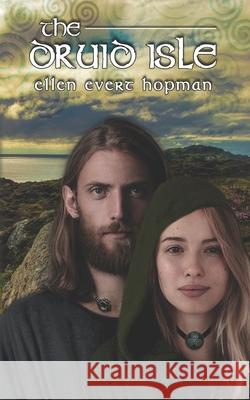 The Druid Isle Ellen Evert Hopman 9781733386654 Oak Spirit Publishing