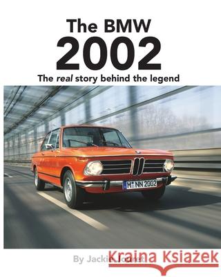 The BMW 2002: The real story behind the legend Jackie Jouret 9781733387804 Id Media LLC
