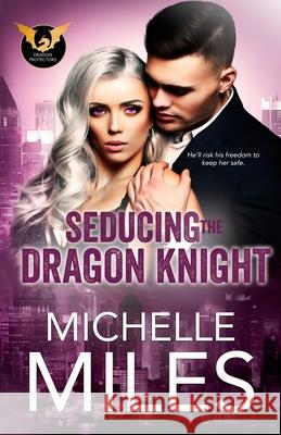 Seducing the Dragon Knight Michelle Miles 9781733388733 Dusty Tome Publishing