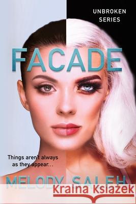 Facade: Things aren't always as they appear... Saleh, Melody 9781733389709