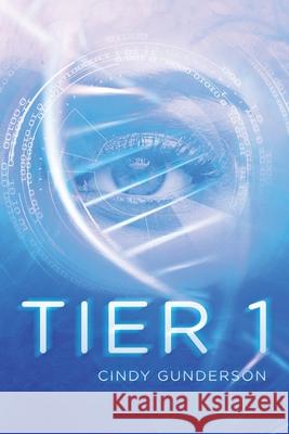 Tier 1: Tier Trilogy Book 1 Cindy Gunderson 9781733393201 Button Press LLC