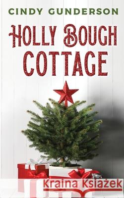 Holly Bough Cottage Cindy Gunderson 9781733393270