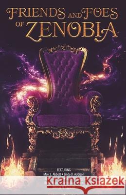 The Friends and Foes of Zenobia Denise N. Tapscott Candace Nola 9781733396769