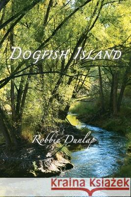 Dogfish Island Robbie Dunlap 9781733398275