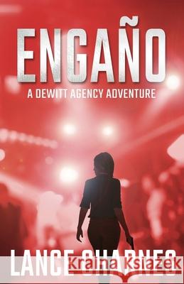 Engaño: A Carson Action Thriller Charnes, Lance 9781733398930 Wombat Group Media