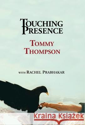 Touching Presence Tommy Thompson Rachel Prabhakar 9781733400541