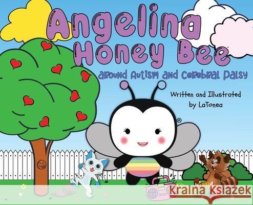 Angelina Honey Bee: around autism and cerebral palsy Washington, Latonea 9781733402910 Latonea Book Publishing