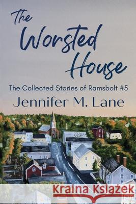 The Worsted House Jennifer M Lane 9781733406895