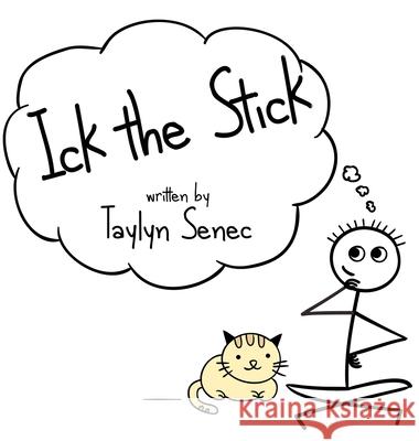 Ick the Stick Taylyn Senec Janani Narahenpita 9781733410922 Taylyn Senec