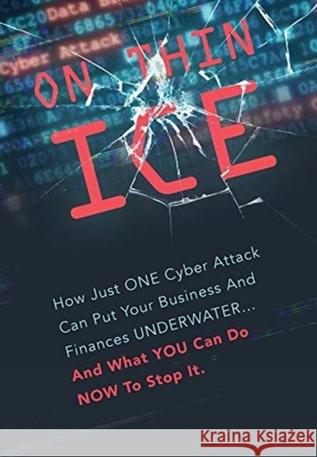 On Thin Ice Leading Cybersecurit 9781733417679 Technologypress