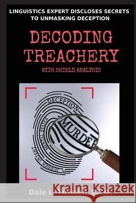 Decoding Treachery Dale L. Tunnell 9781733421249