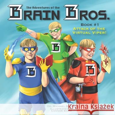 The Adventures of the Brain Bros. Attack of the Virtual Viper Connor Snow Michael Slone 9781733421713 Dr. Michael Slone